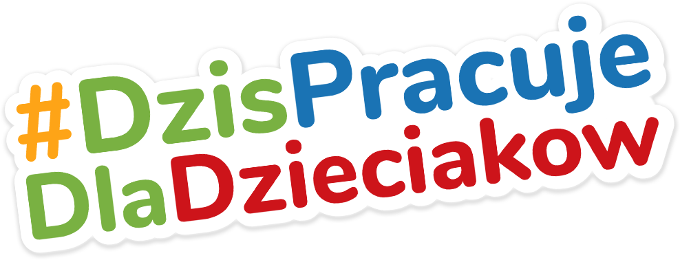 dzis pracuje dla dzieciakow